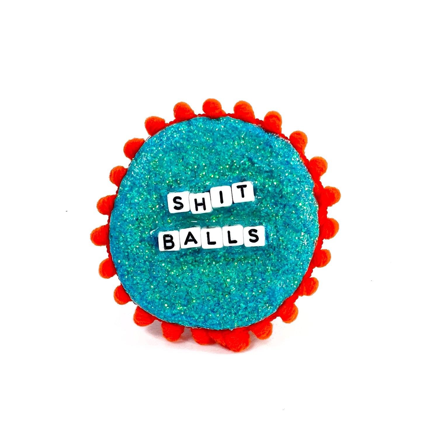 “SHIT BALLS” - pin / brooch