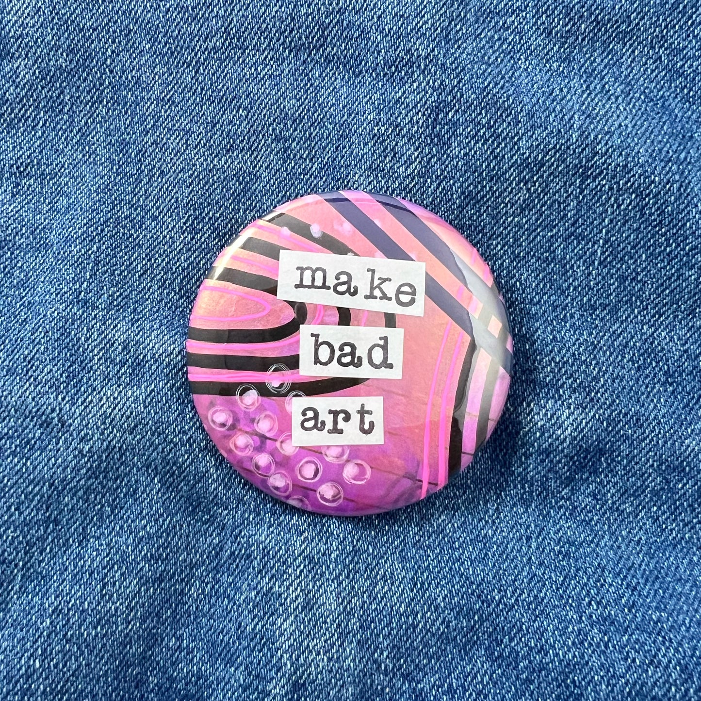 make bad art - Art Pin