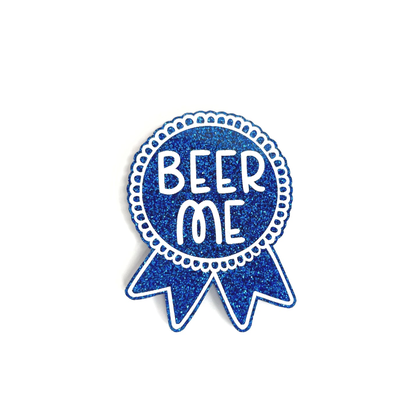 “BEER ME” - acrylic magnet