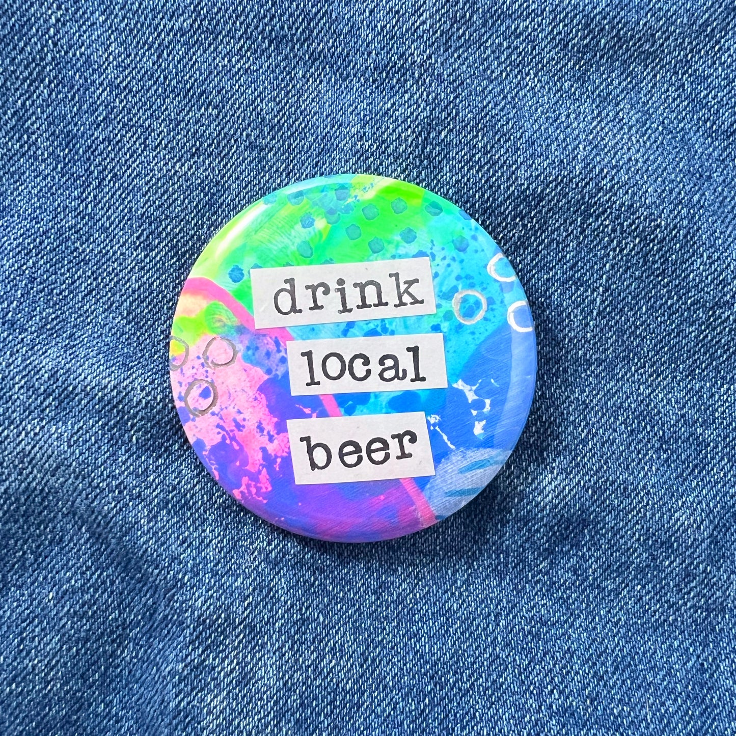 drink local beer - Art Pin