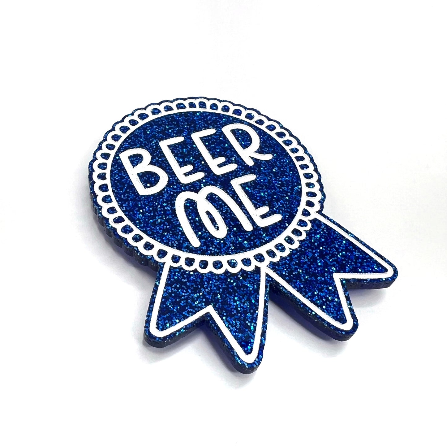 “BEER ME” - acrylic magnet