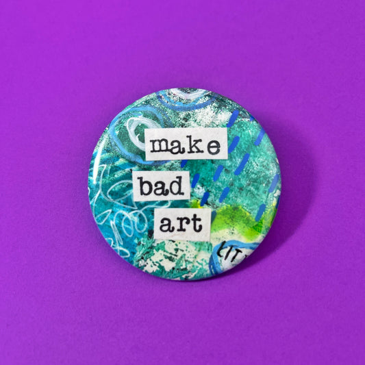 make bad art - Art Magnet