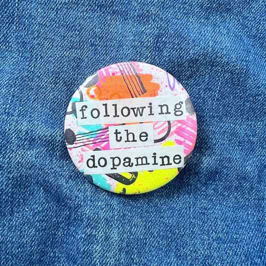 following the dopamine - Art Pin