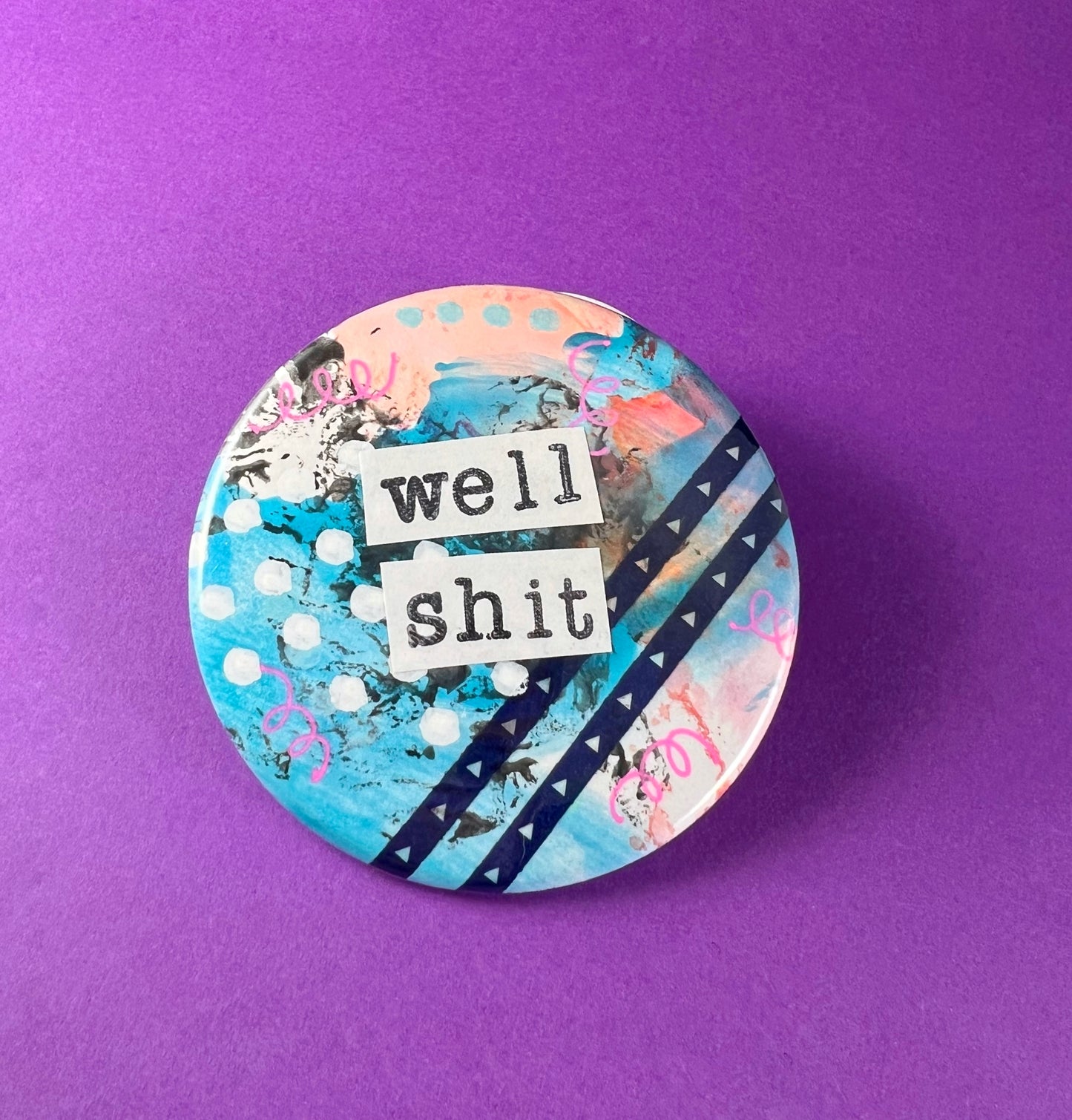 well shit - Art Magnet