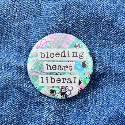 bleeding heart liberal - Art Pin