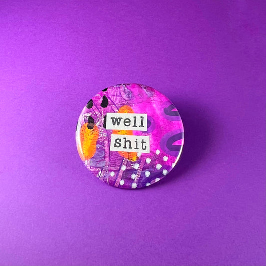 well shit - Art Magnet