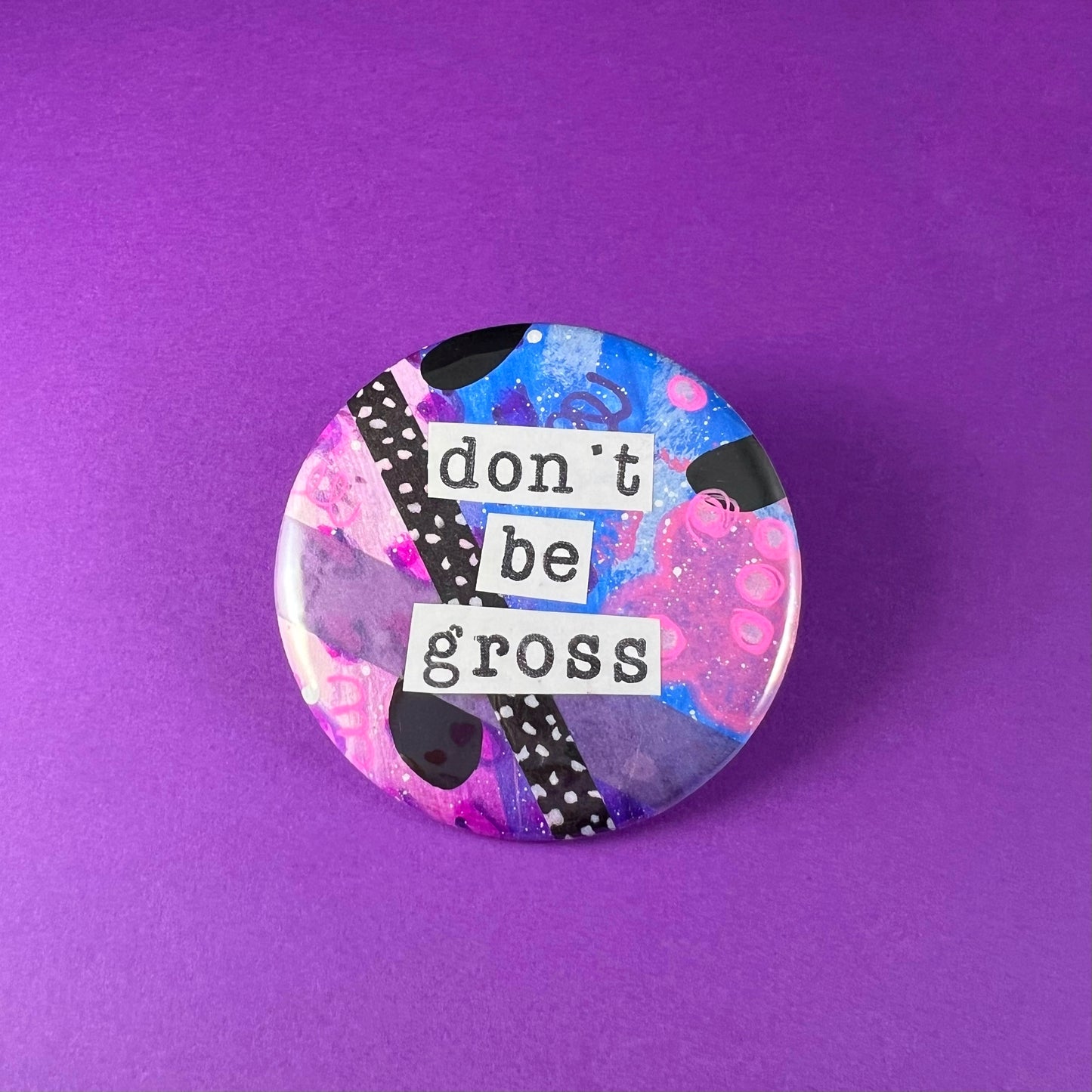 don't be gross - Art Magnet