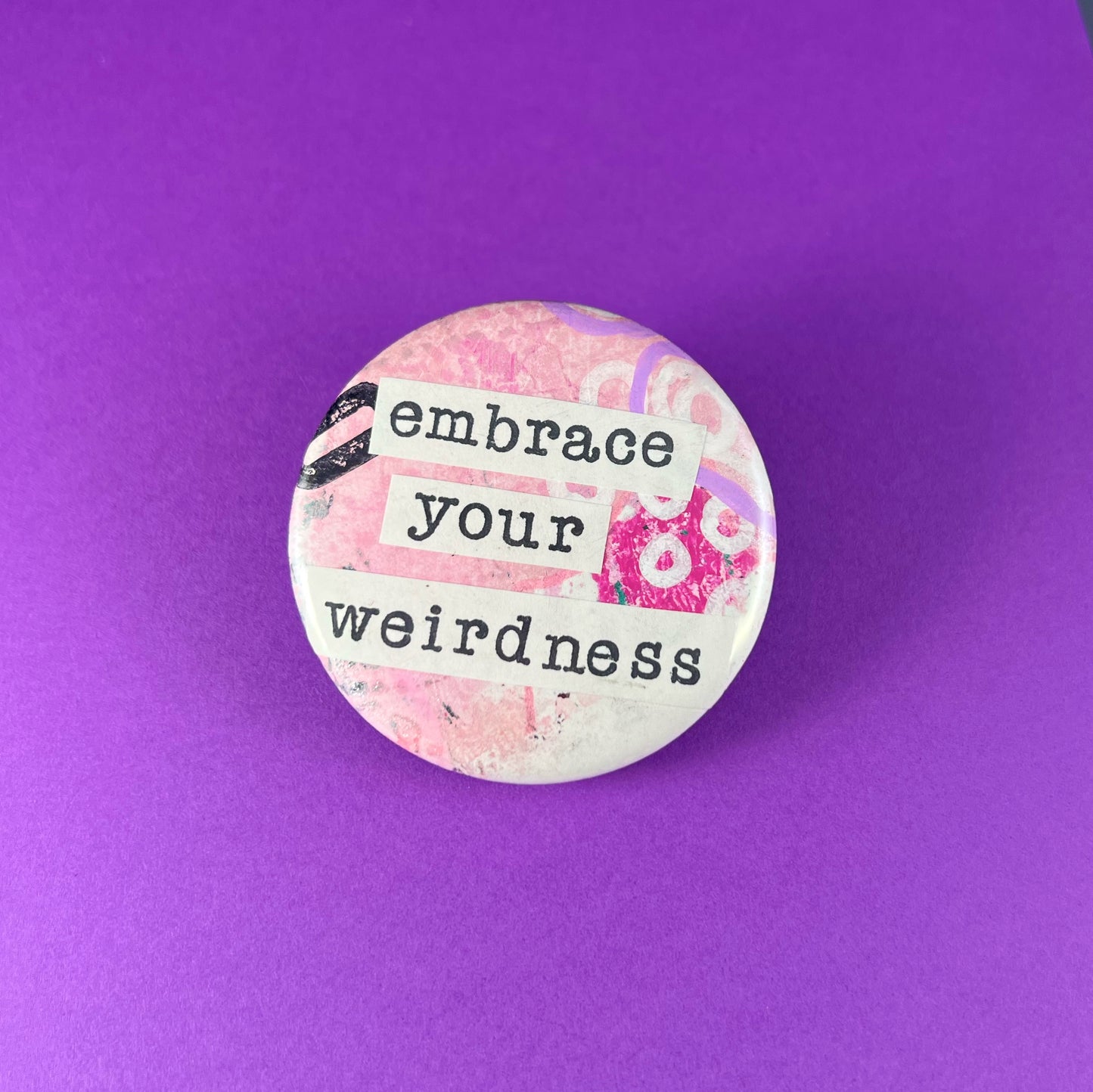 embrace your weirdness - Art Magnet