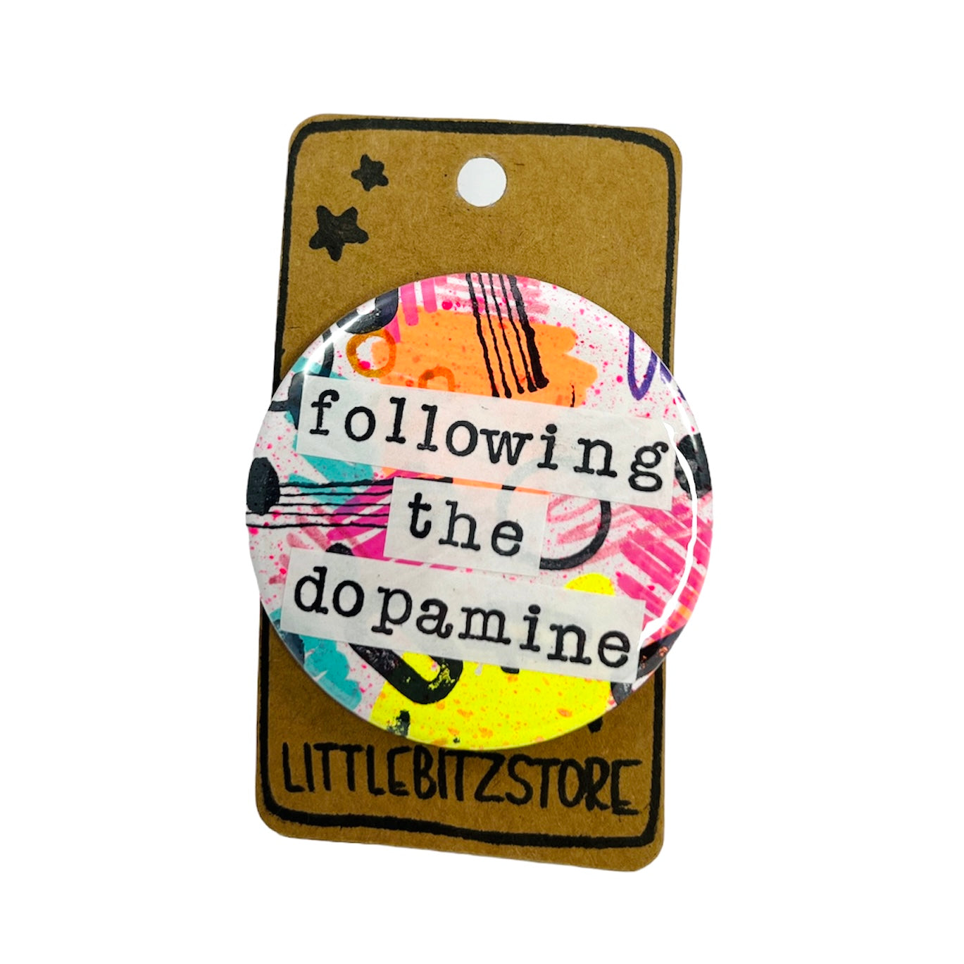 Following The Dopamine - Large Art Pin