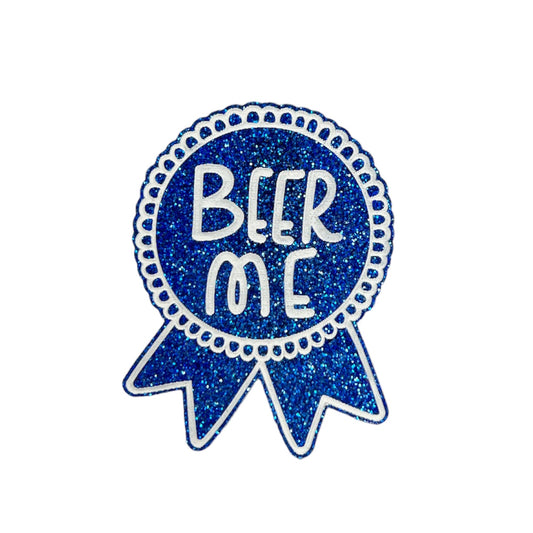 Beer Me - Acrylic Magnet