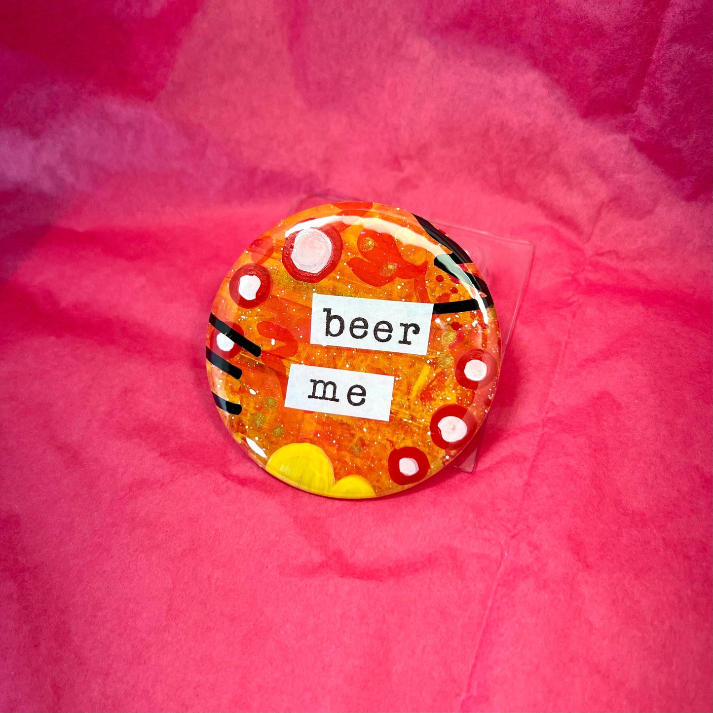 Beer Me - large art pin / magnet