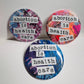 "abortion is healthcare"  - large art pin / magnet